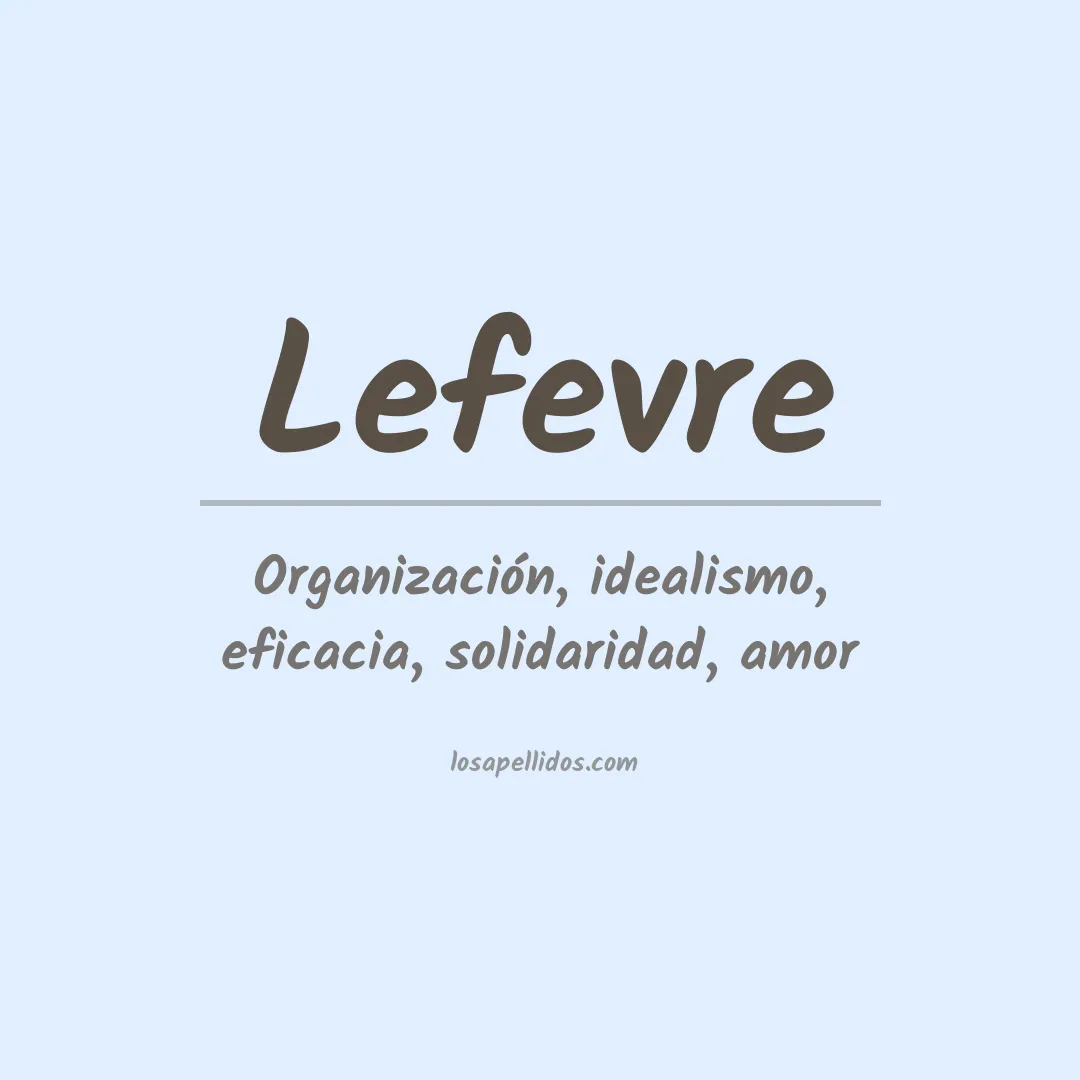 Significado del Apellido Lefevre