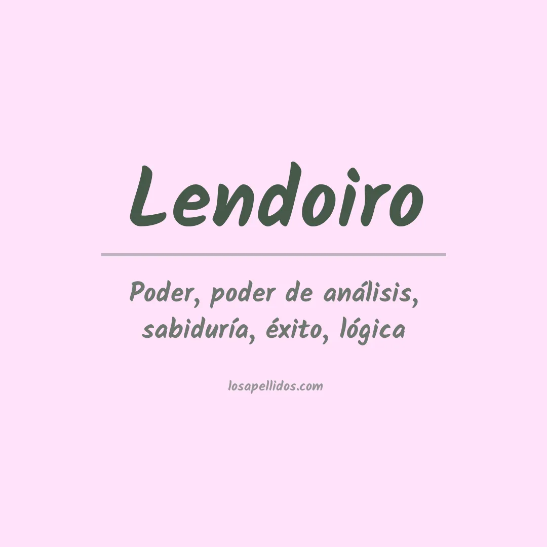Significado del Apellido Lendoiro