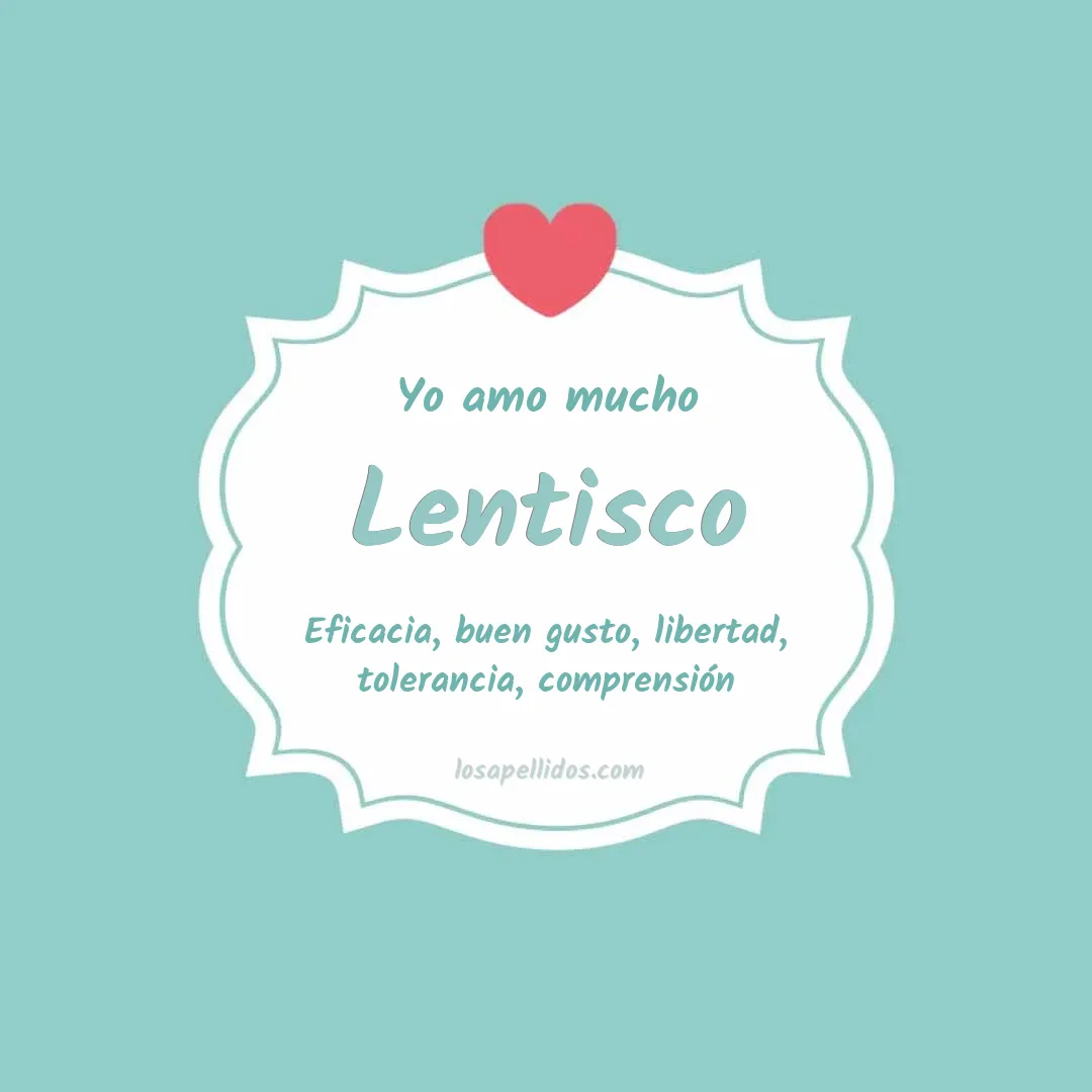 Yo amo mucho Lentisco