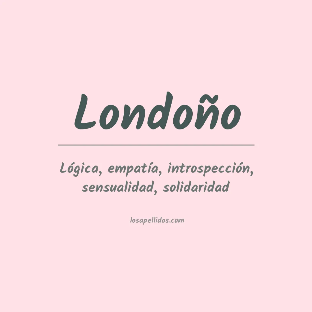 Significado del Apellido Londoño
