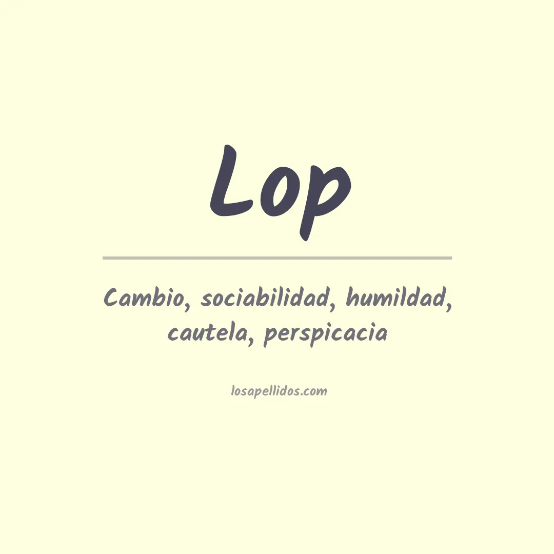 Significado del Apellido Lop