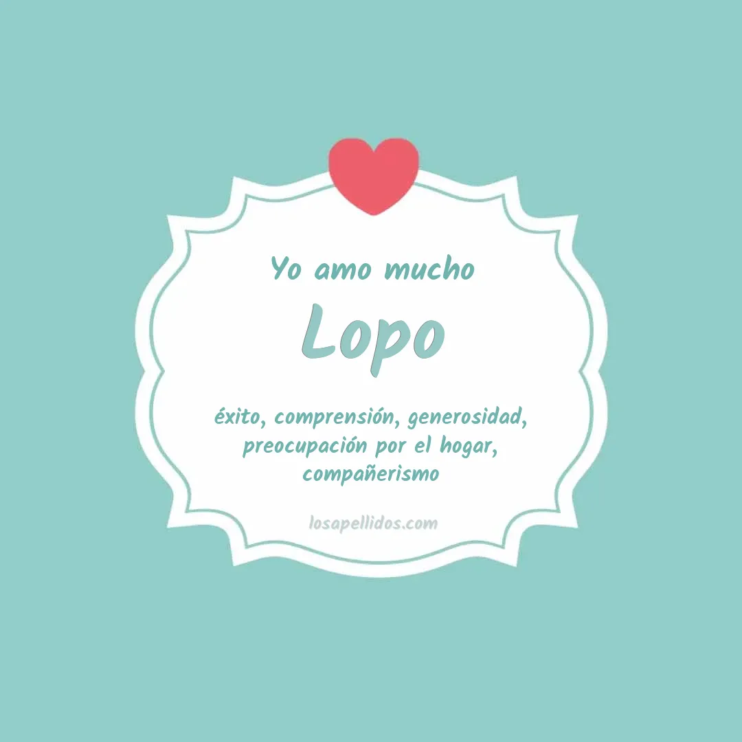 Yo amo mucho Lopo