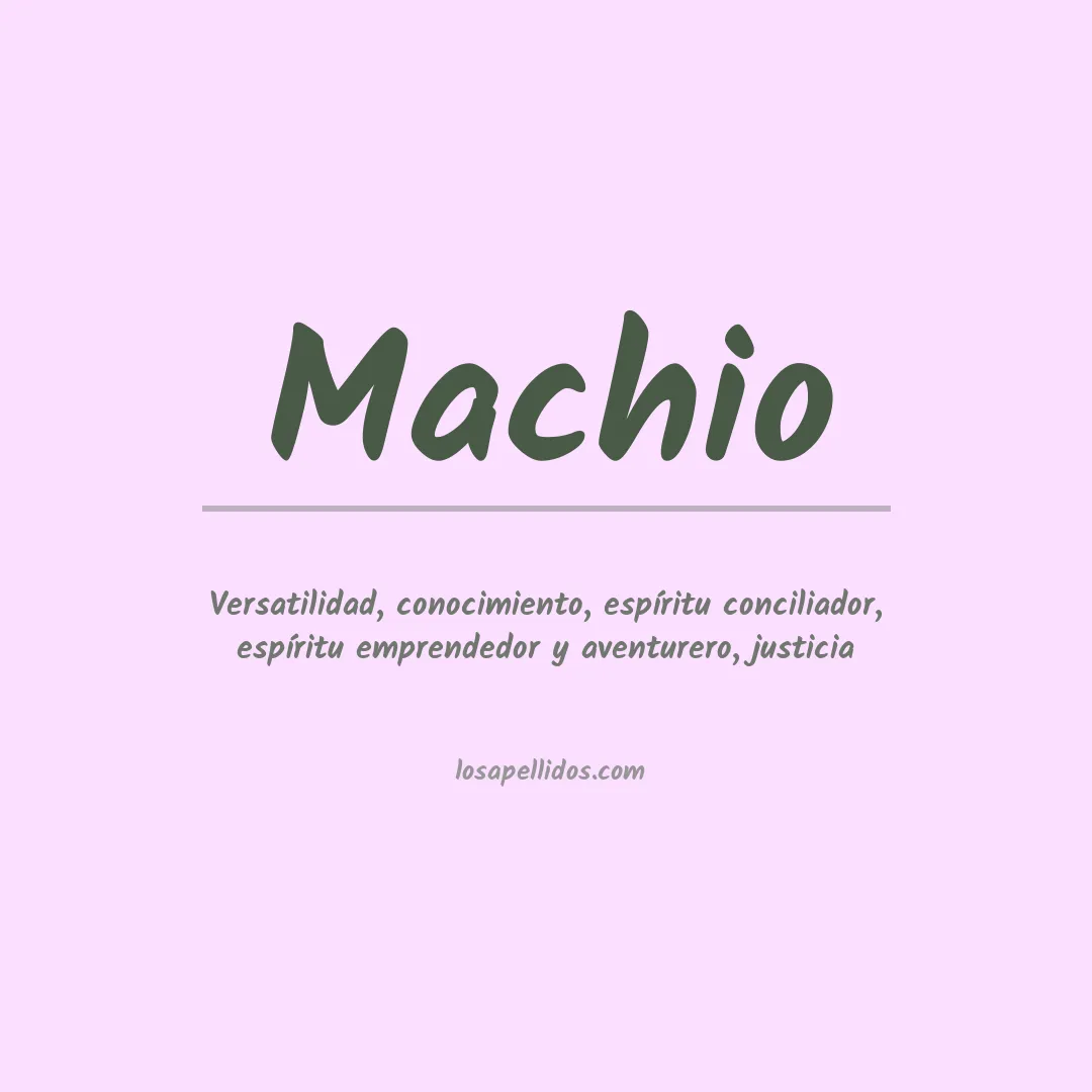 Significado del Apellido Machio