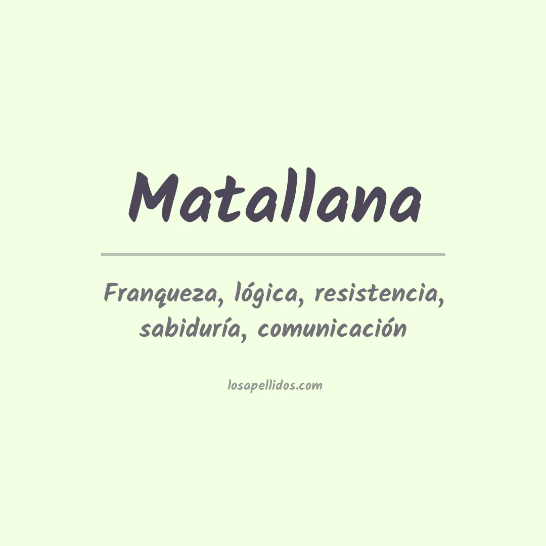 Significado del Apellido Matallana