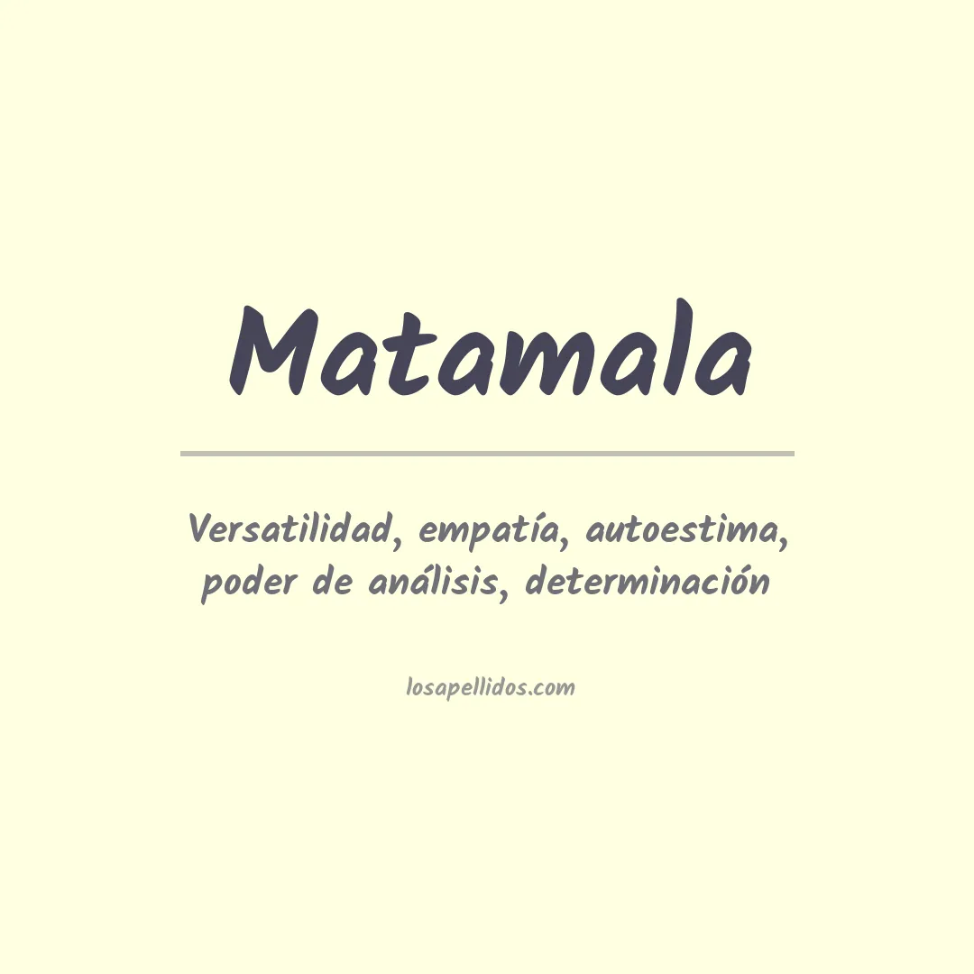 Significado del Apellido Matamala