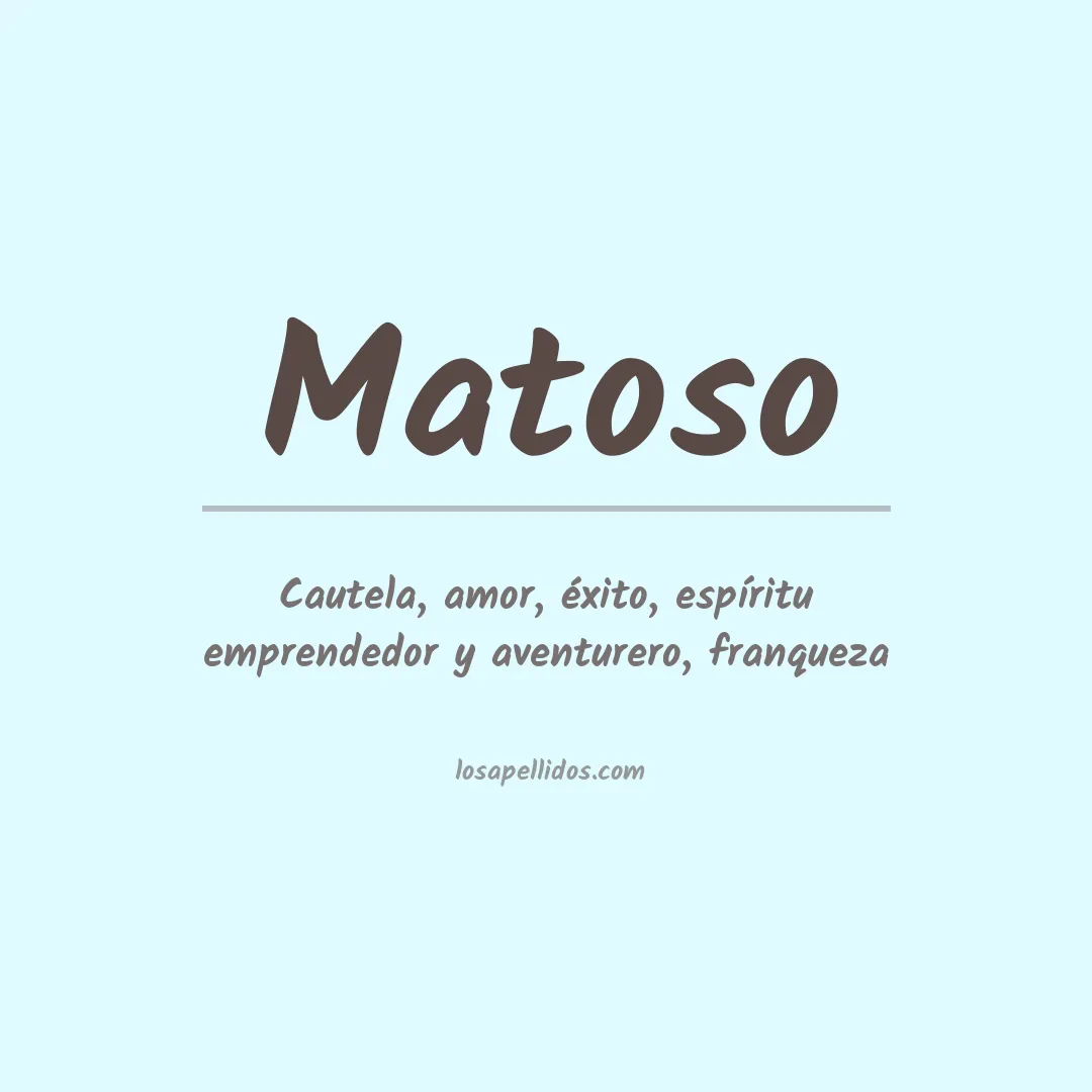Significado del Apellido Matoso