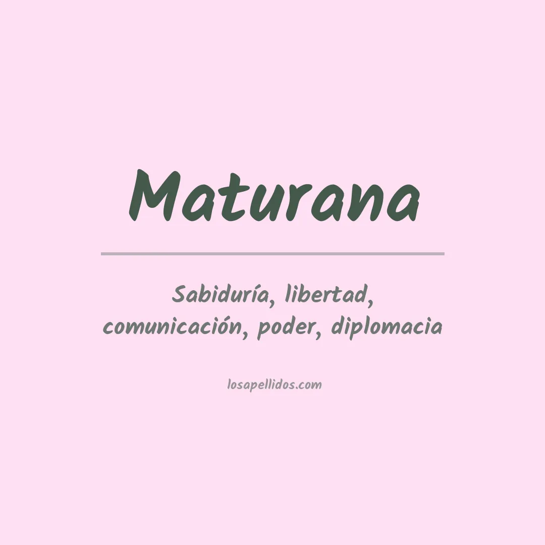 Significado del Apellido Maturana