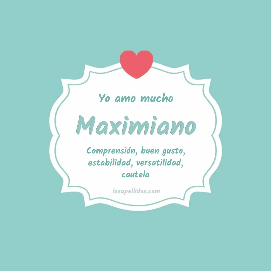 Yo amo mucho Maximiano