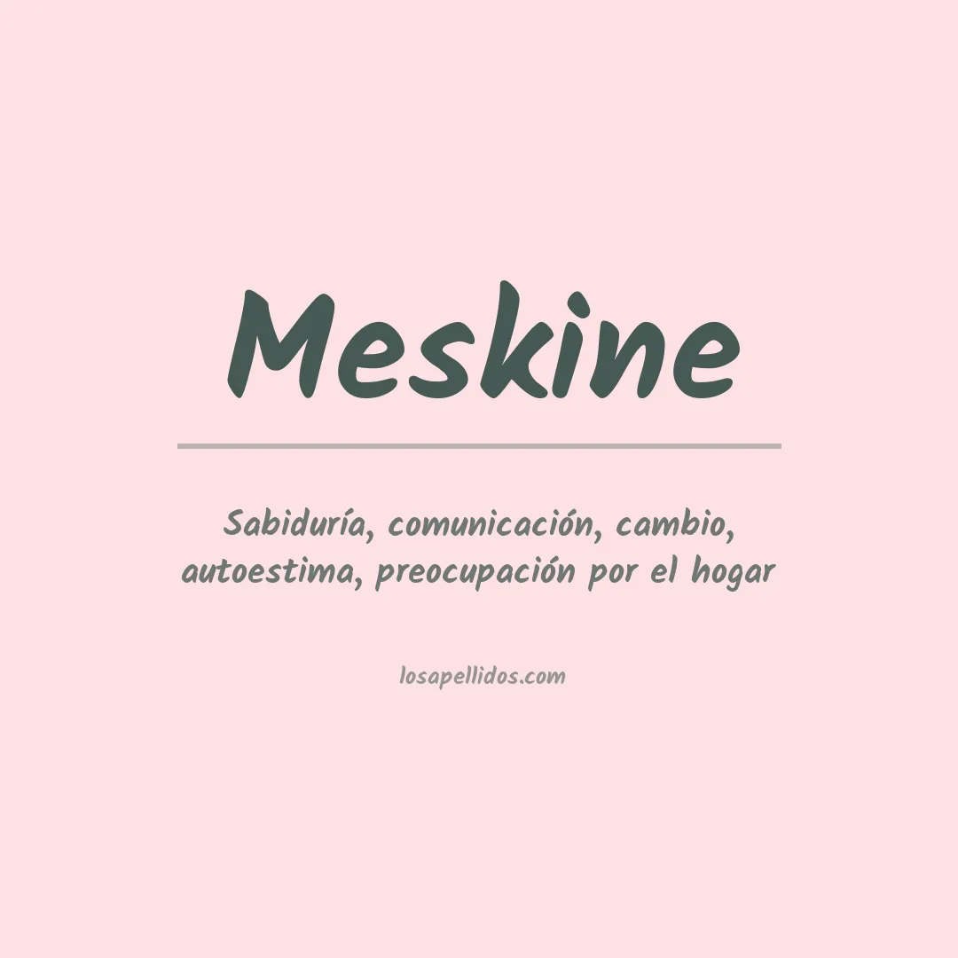 Significado del Apellido Meskine