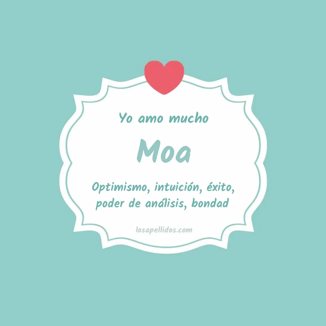 Yo amo mucho Moa
