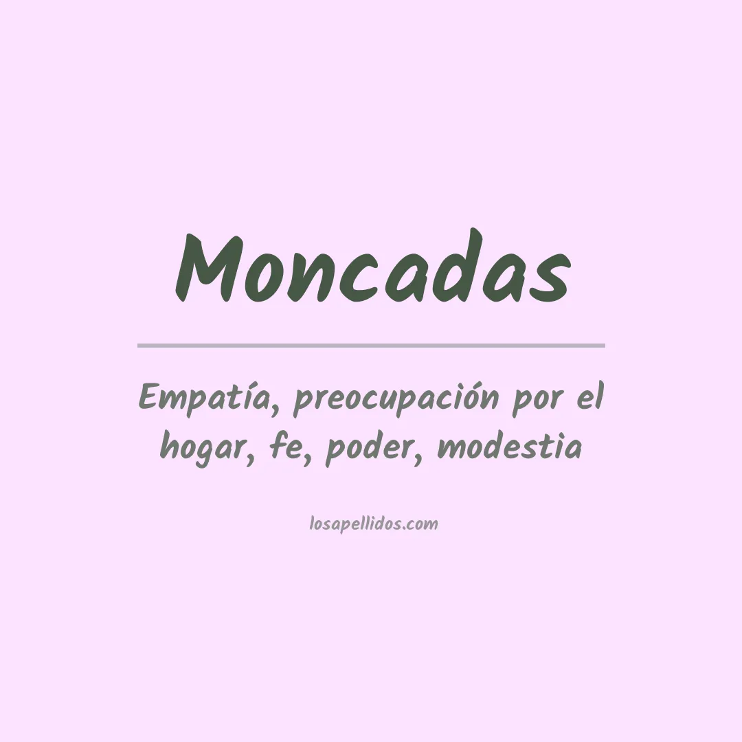 Significado del Apellido Moncadas