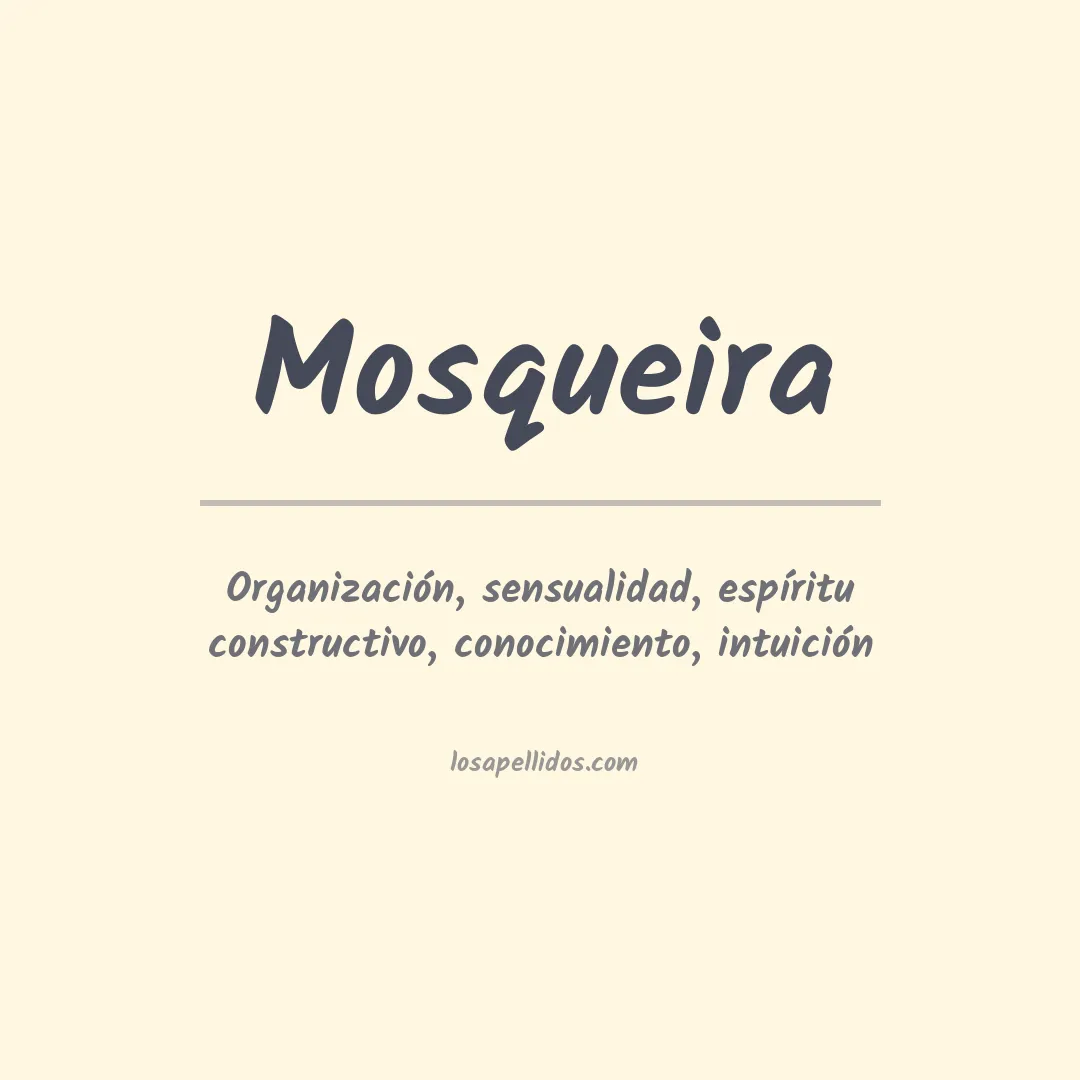 Significado del Apellido Mosqueira