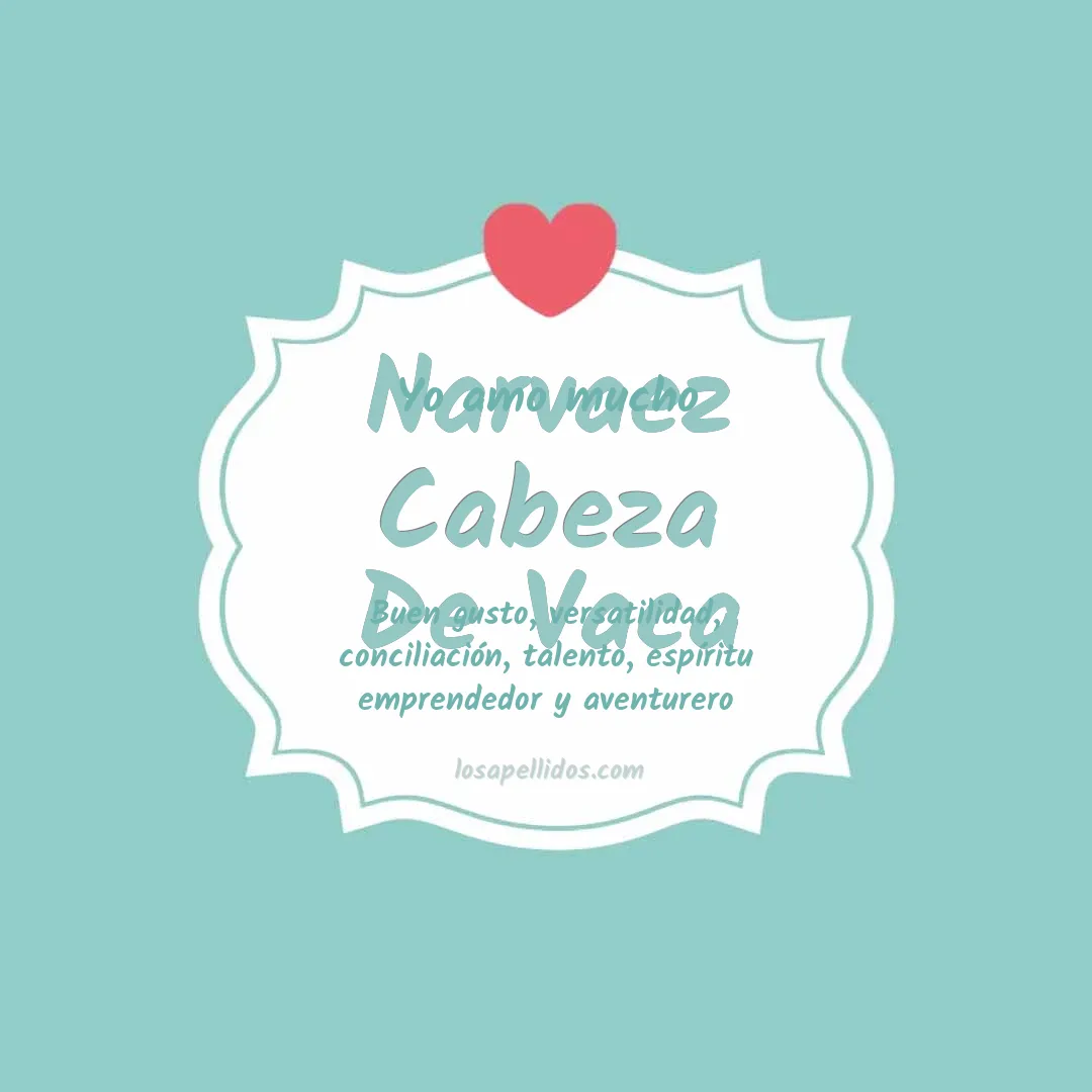 Yo amo mucho Narvaez cabeza de vaca