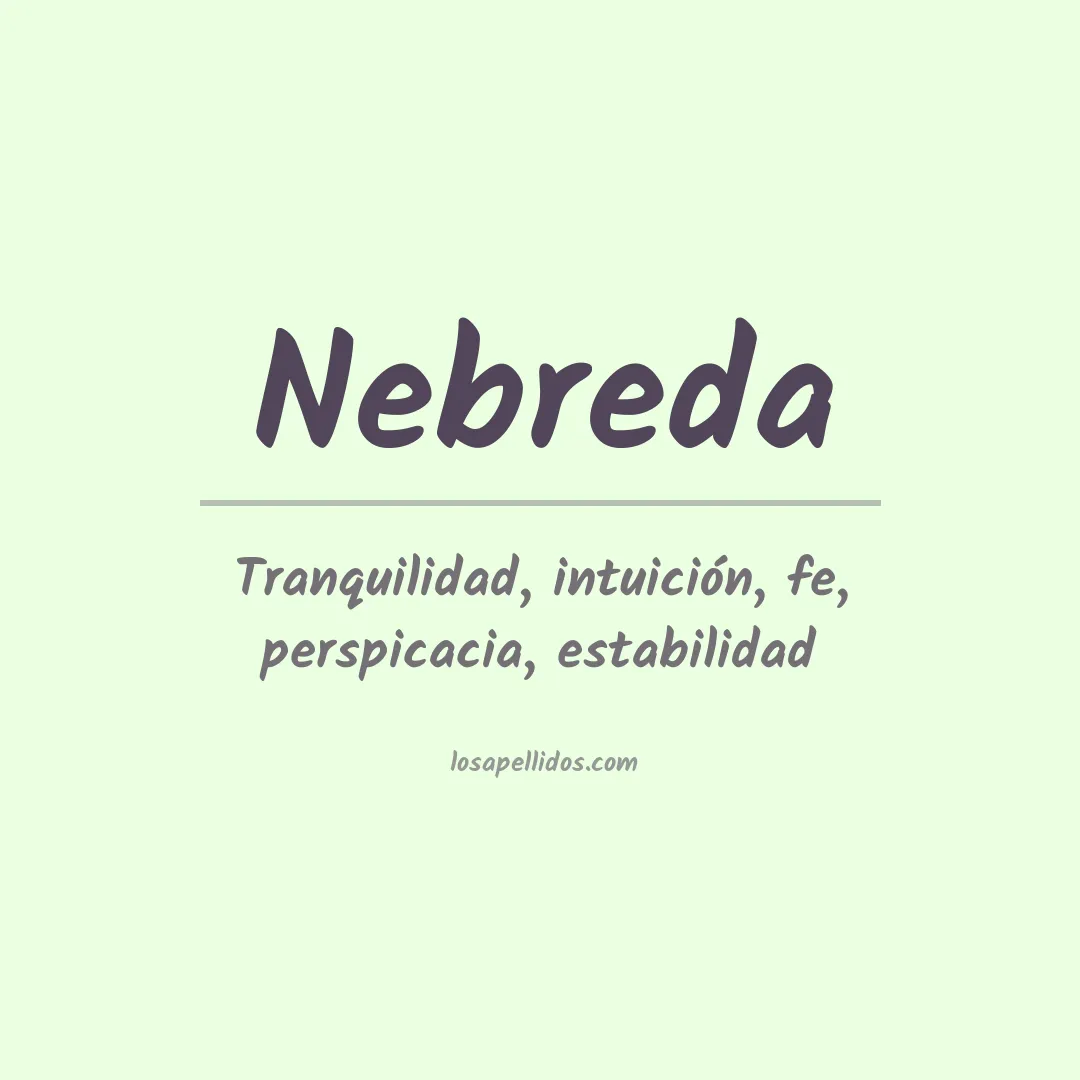 Significado del Apellido Nebreda