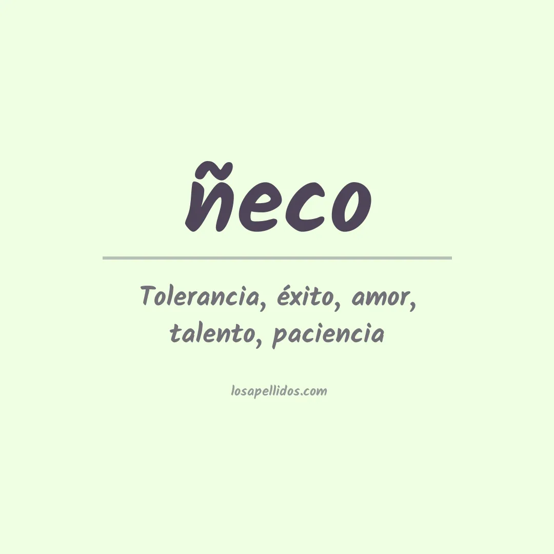 Significado del Apellido ñeco