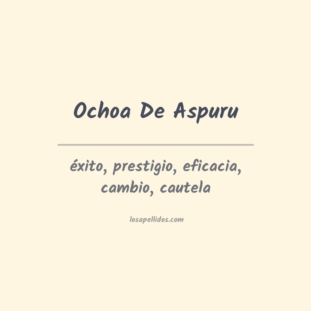 Significado del Apellido Ochoa de aspuru