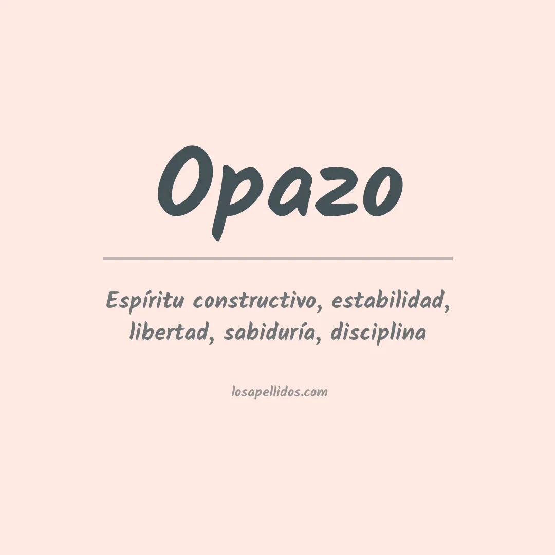 Significado del Apellido Opazo