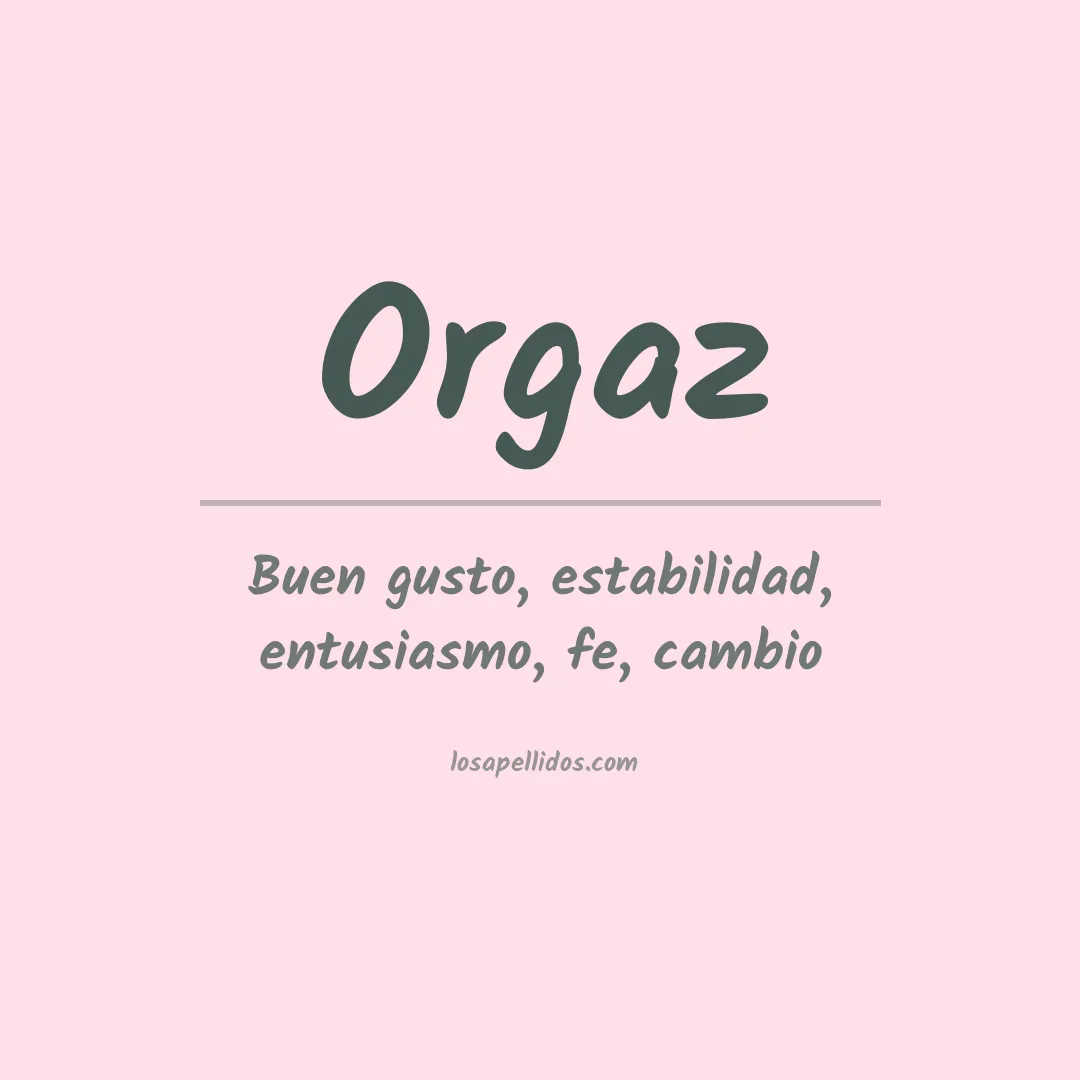 Significado del Apellido Orgaz