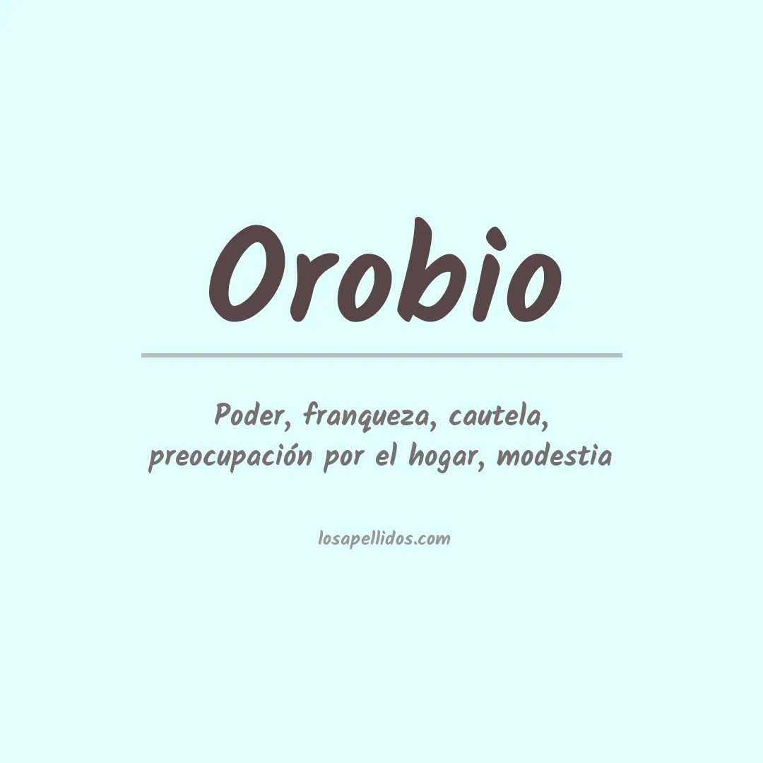 Significado del Apellido Orobio
