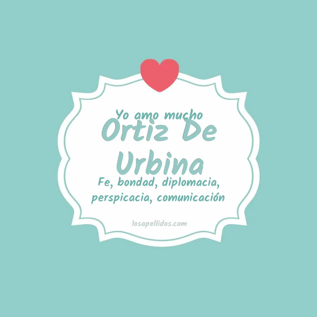 Yo amo mucho Ortiz de urbina