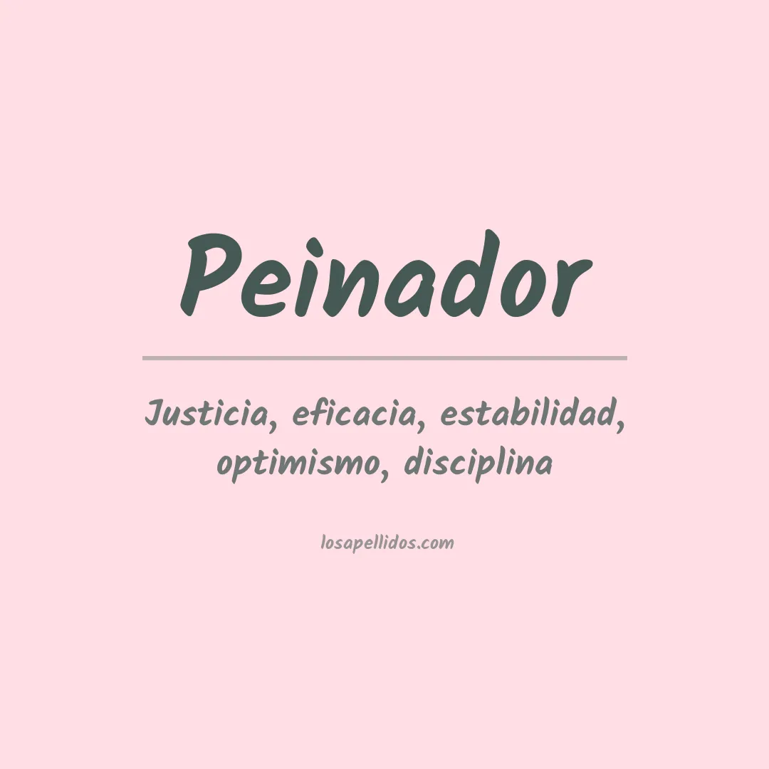 Significado del Apellido Peinador