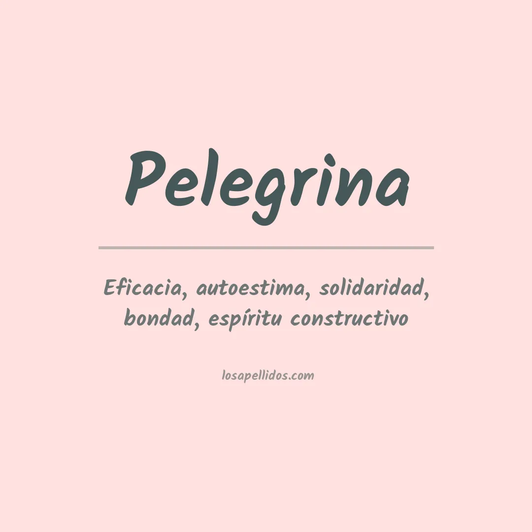 Significado del Apellido Pelegrina