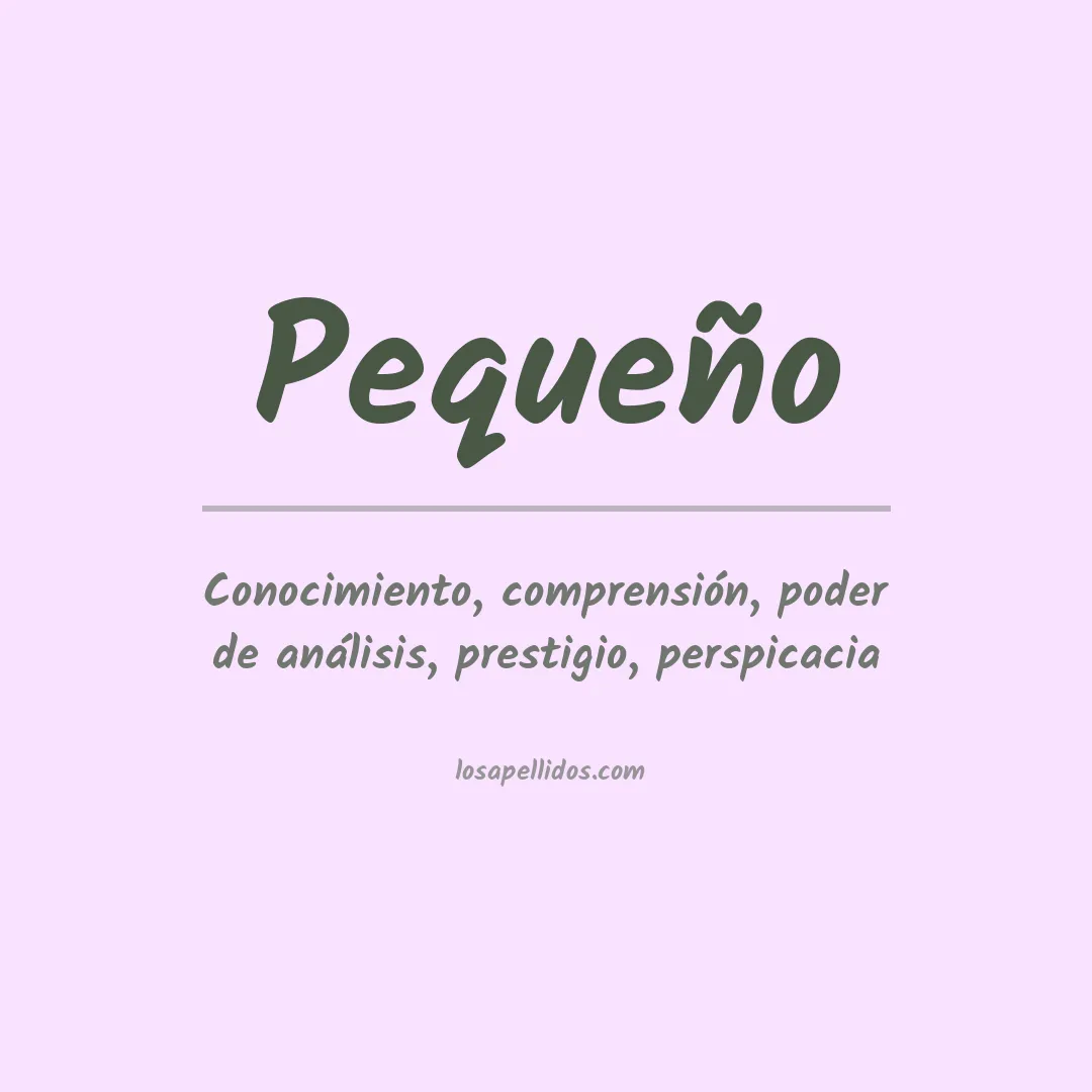 Significado del Apellido Pequeño
