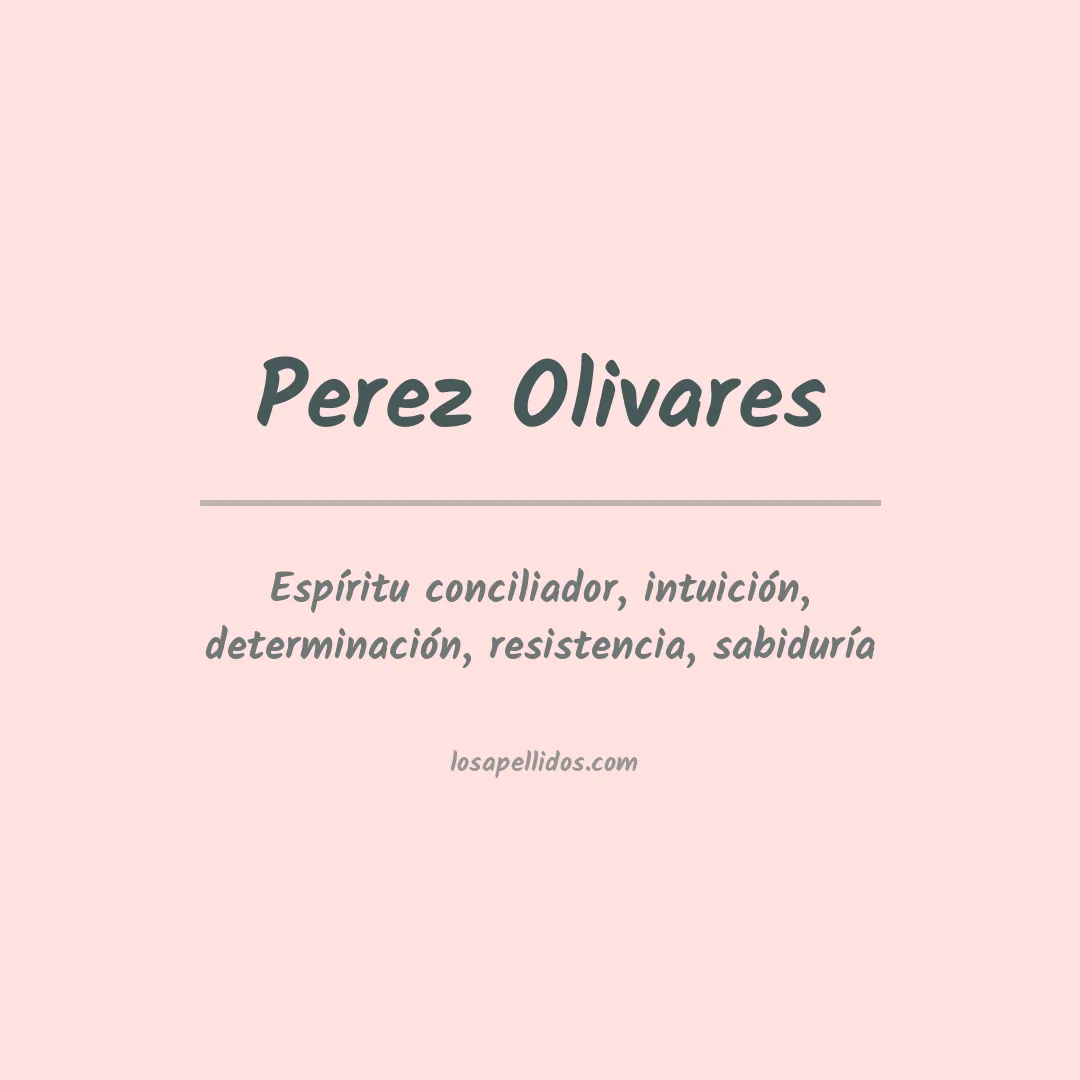 Significado del Apellido Perez olivares