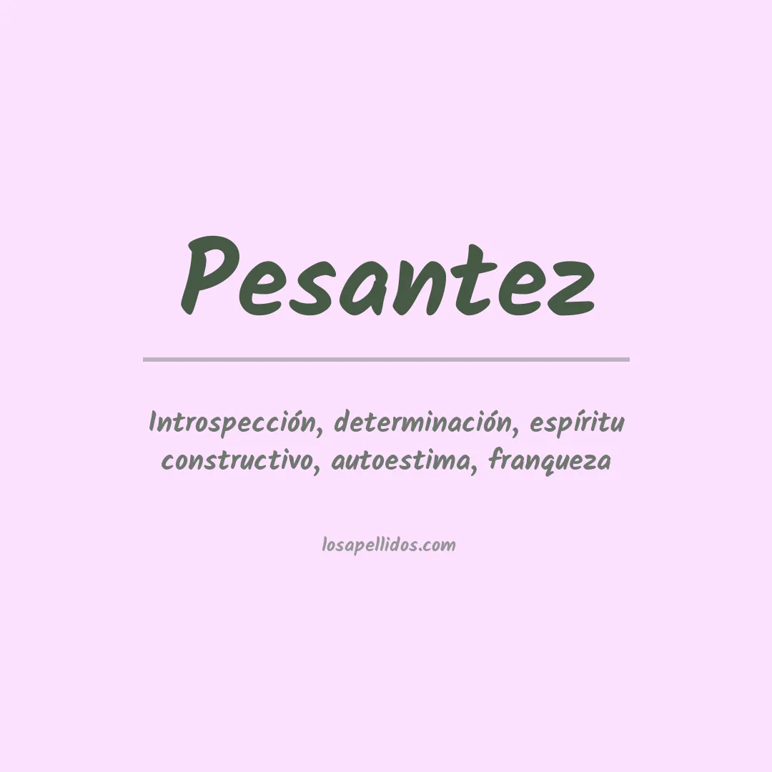Significado del Apellido Pesantez