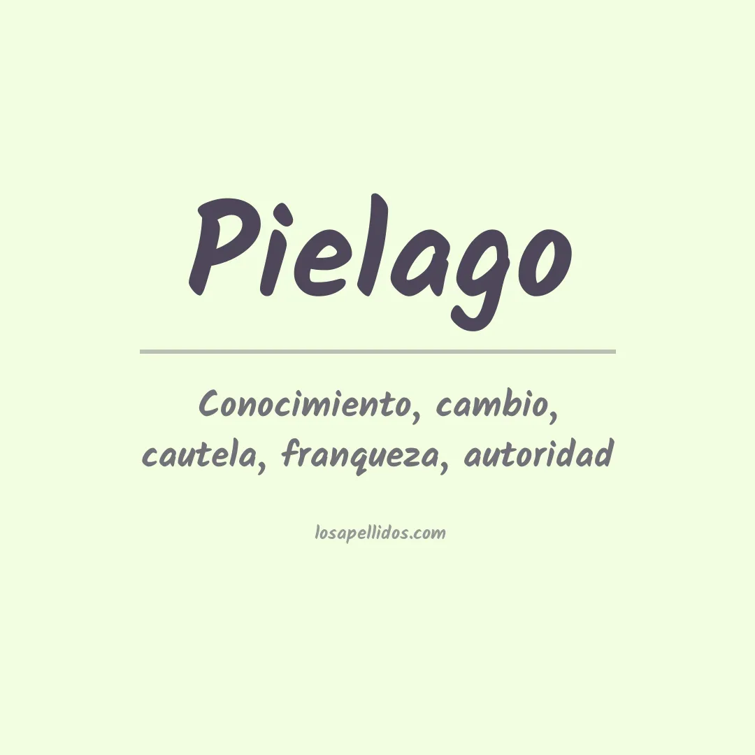 Significado del Apellido Pielago