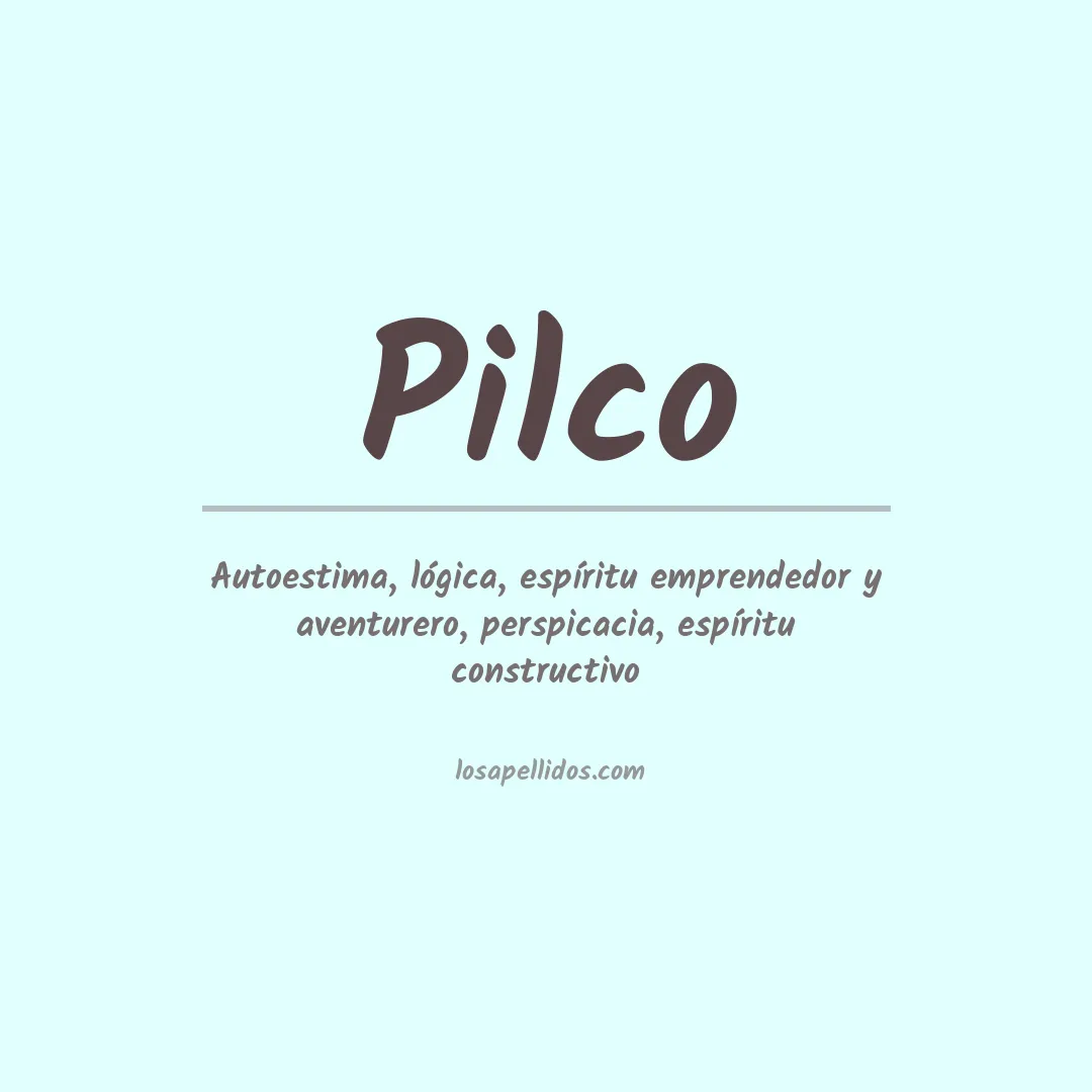Significado del Apellido Pilco