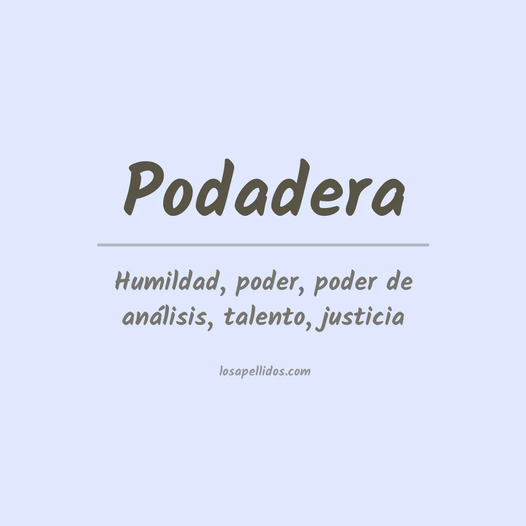Significado del Apellido Podadera