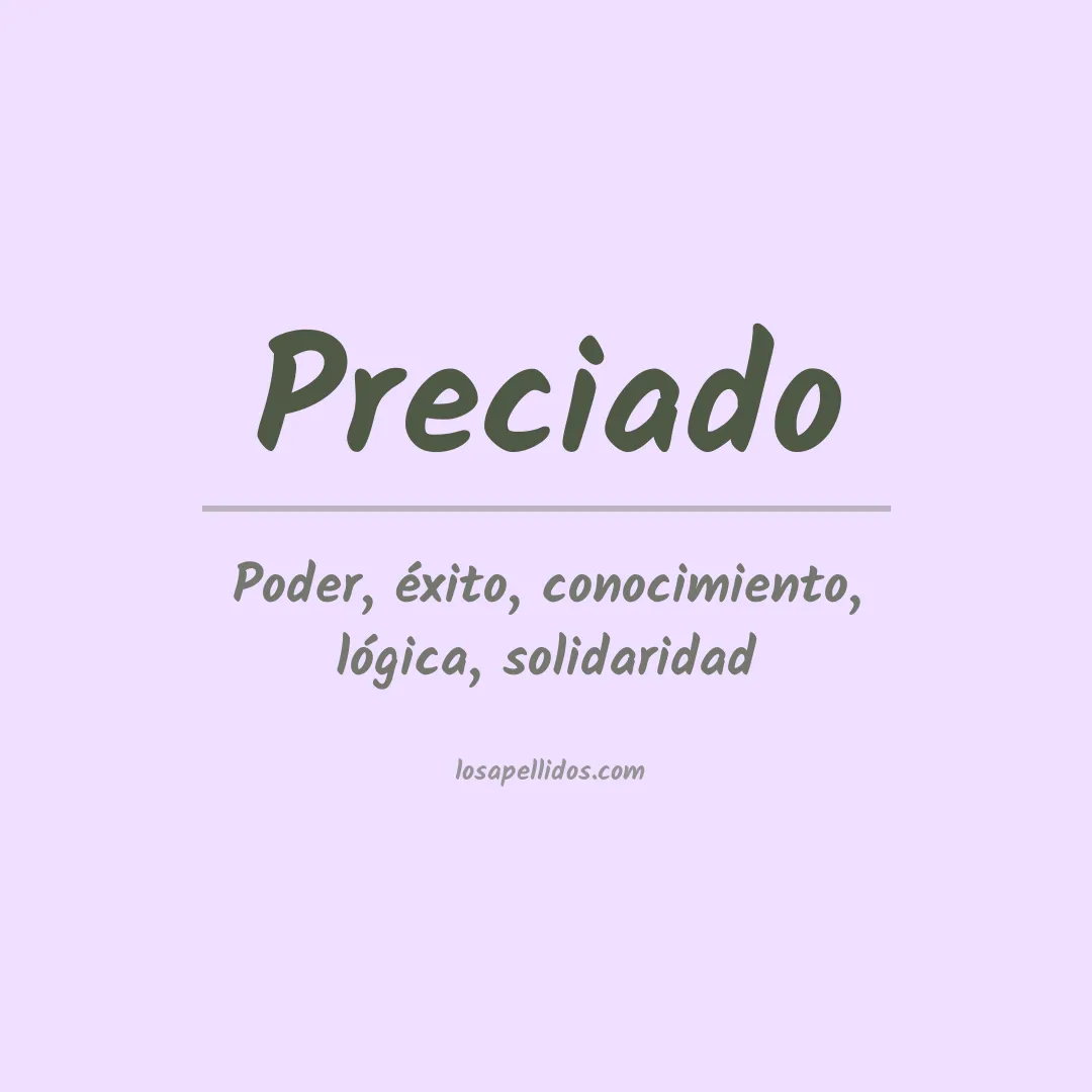 Significado del Apellido Preciado