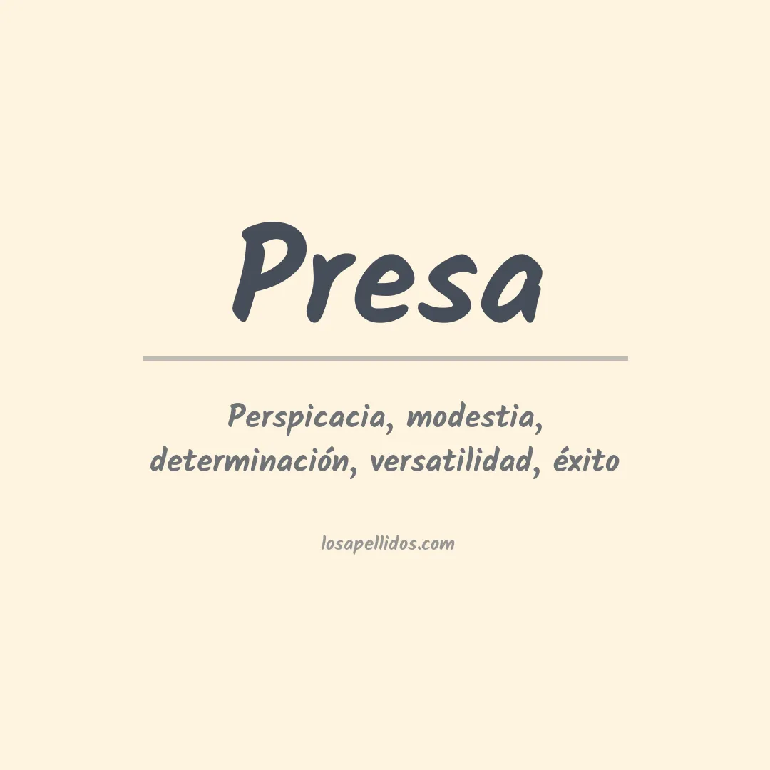 Significado del Apellido Presa
