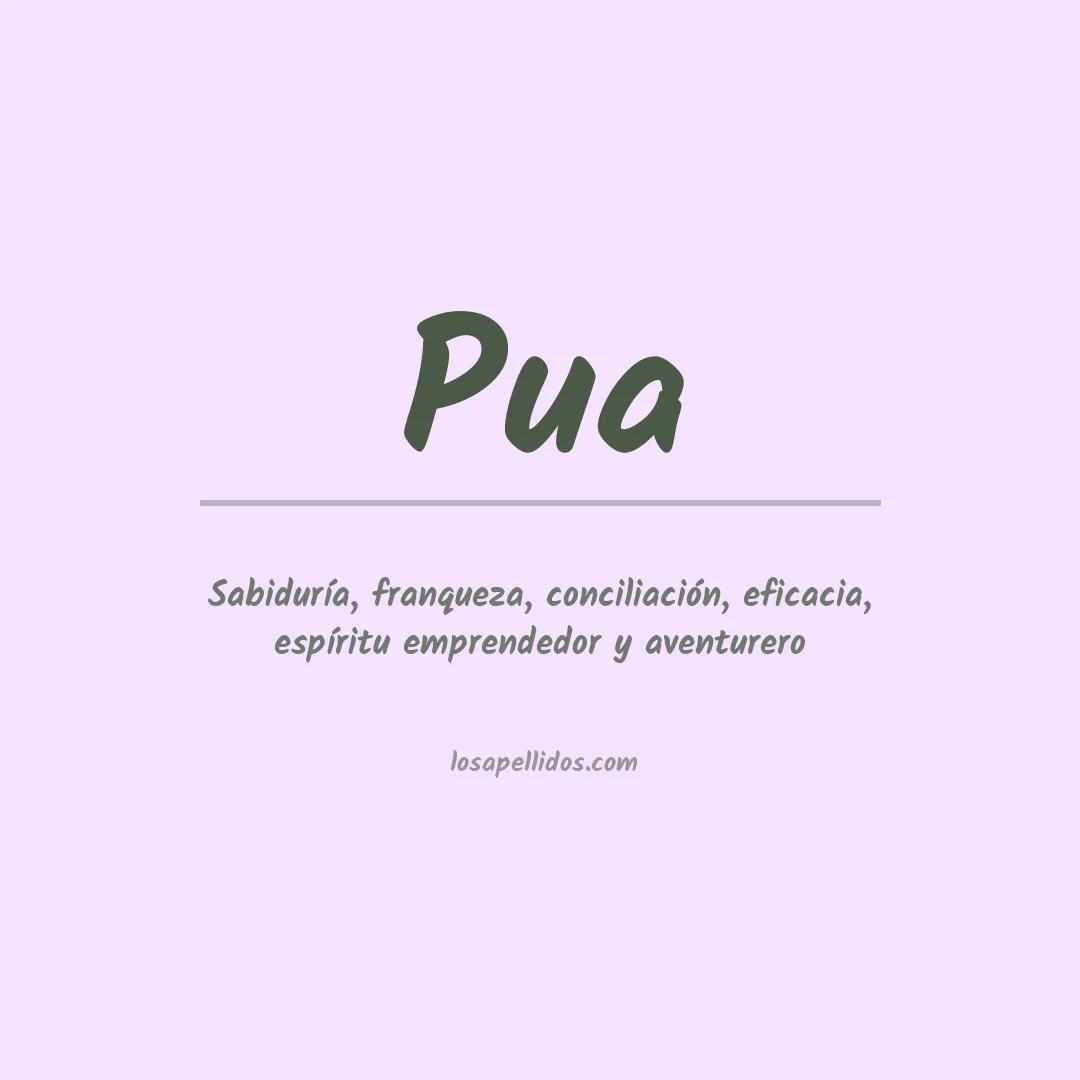 Significado del Apellido Pua