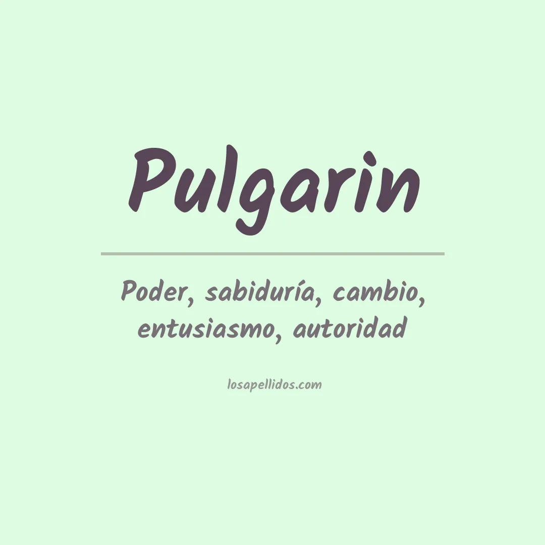 Significado del Apellido Pulgarin