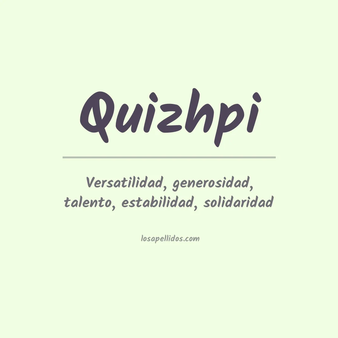 Significado del Apellido Quizhpi