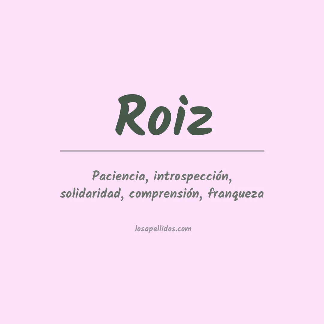 Significado del Apellido Roiz