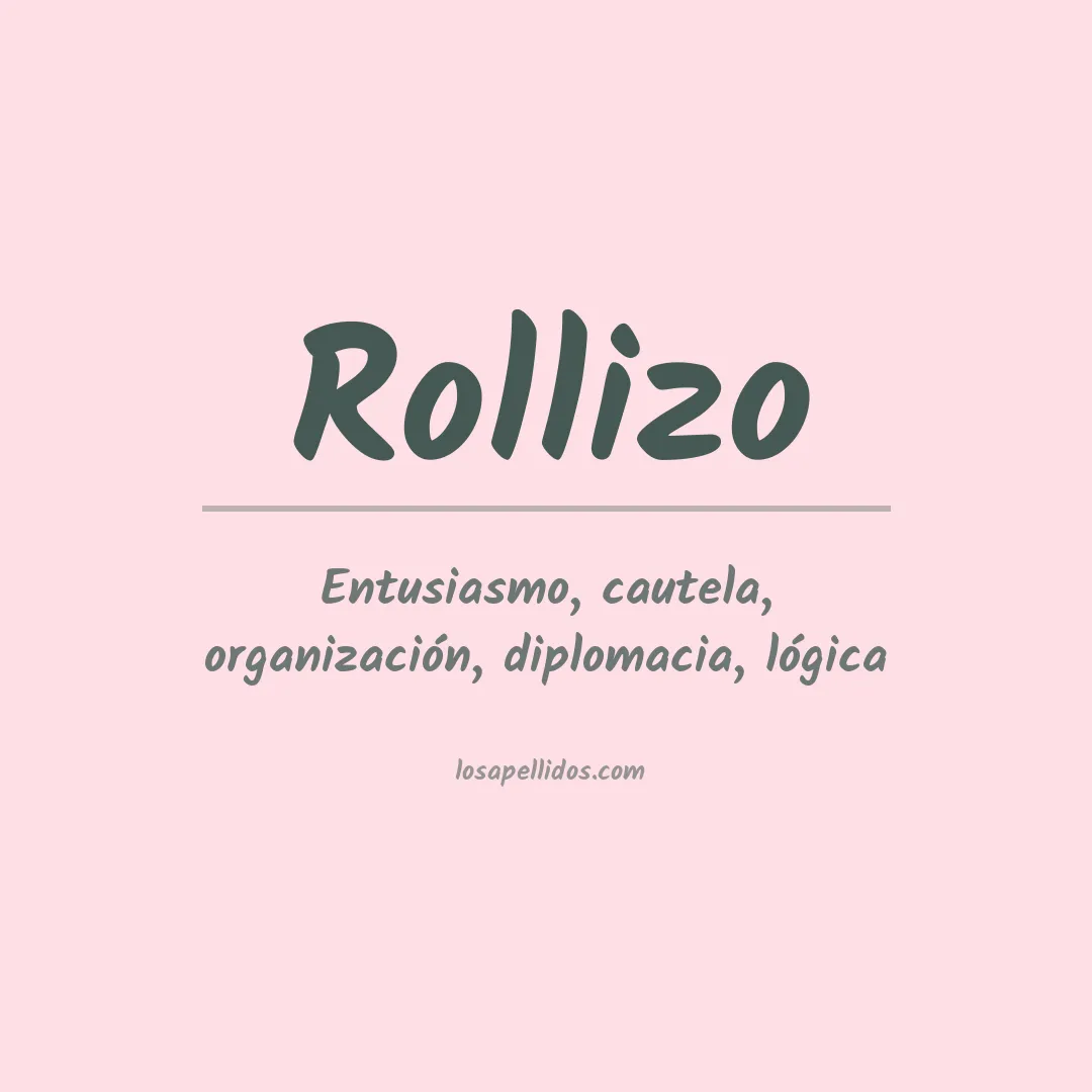 Significado del Apellido Rollizo