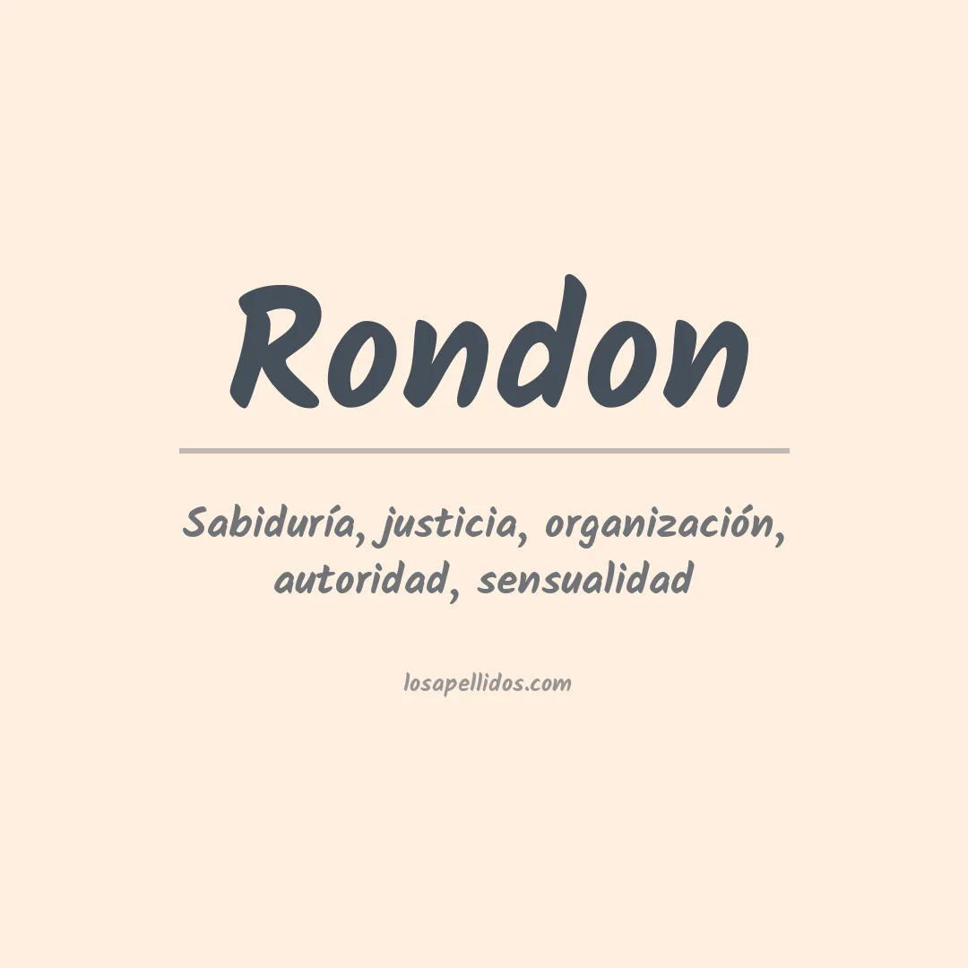 Significado del Apellido Rondon