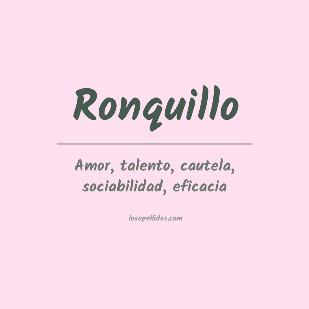 Significado del Apellido Ronquillo