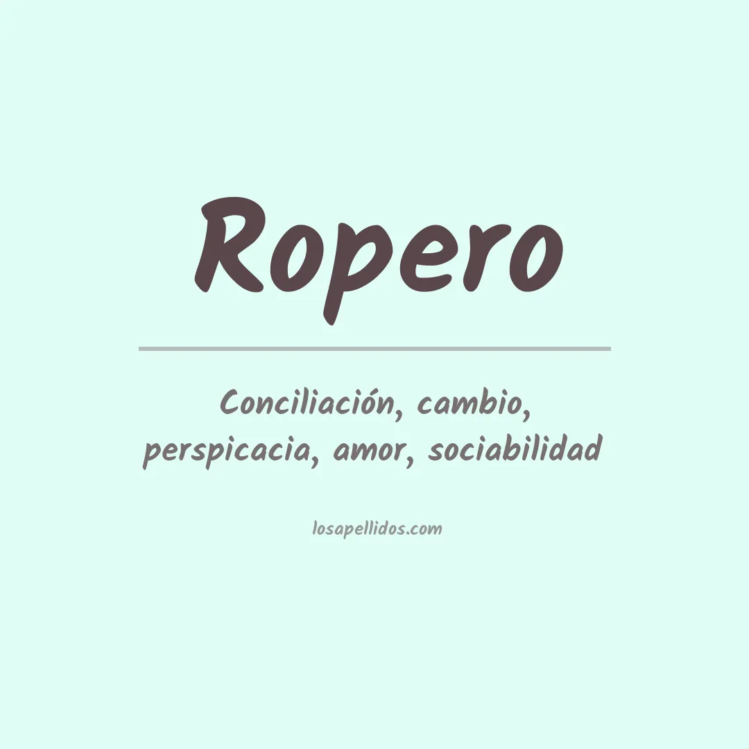 Significado del Apellido Ropero
