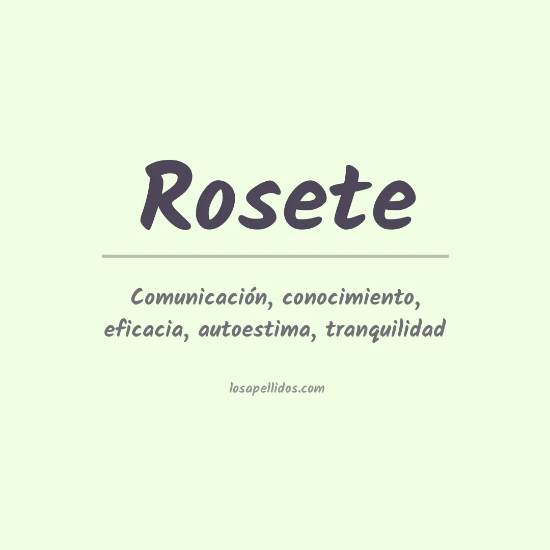 Significado del Apellido Rosete