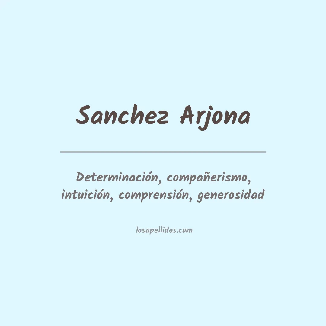 Significado del Apellido Sanchez arjona