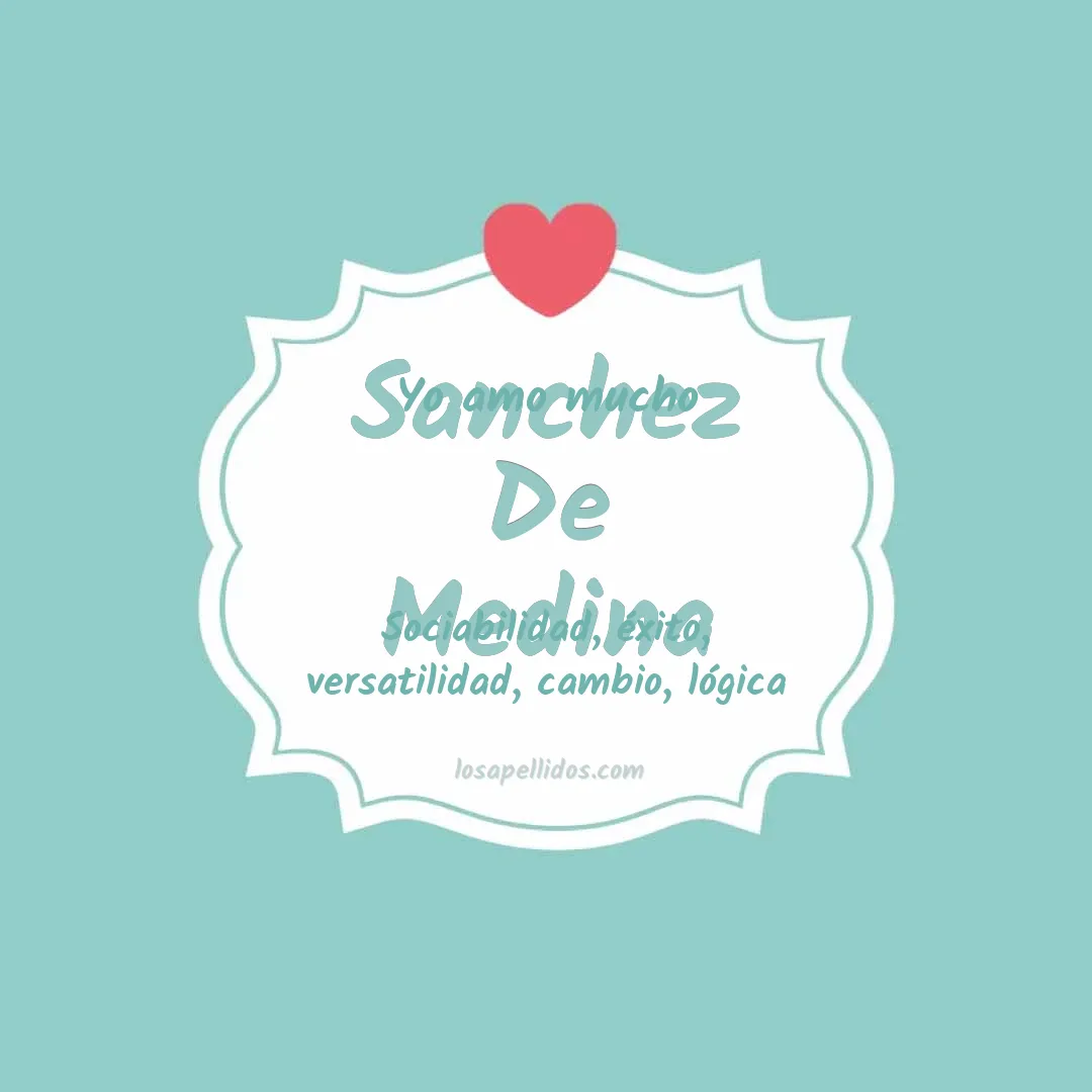 Yo amo mucho Sanchez de medina