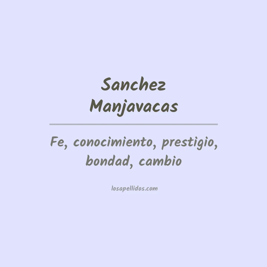 Significado del Apellido Sanchez manjavacas