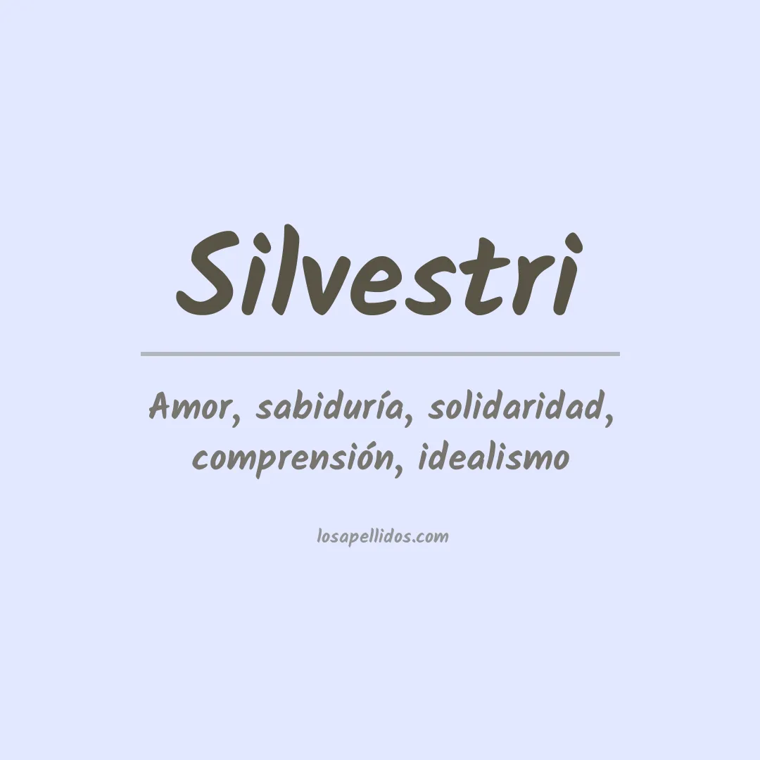 Significado del Apellido Silvestri