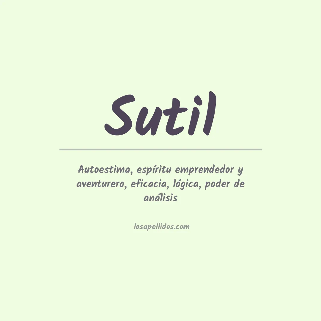 Significado del Apellido Sutil