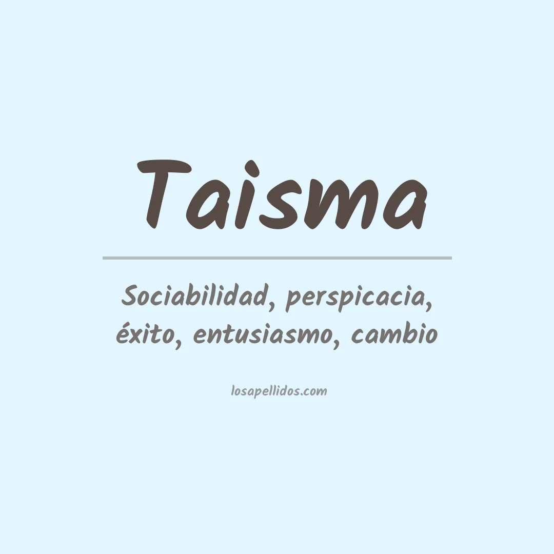 Significado del Apellido Taisma