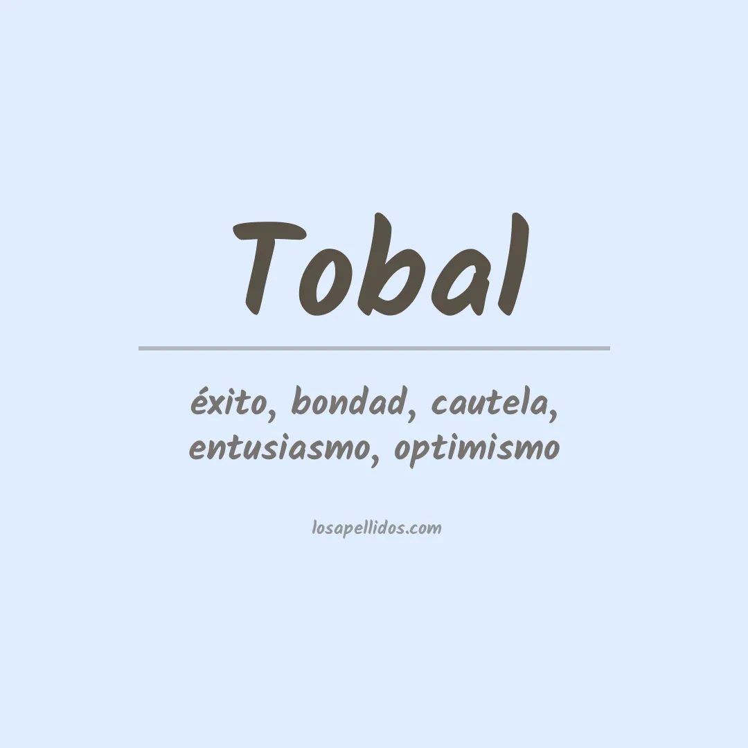Significado del Apellido Tobal